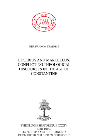 EUSEBIUS AND MARCELLUS, CONFLICTING THEOLOGICAL DISCOURSES IN THE AGE OF CONSTANTINE